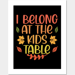 Thanksgiving Family Funny I Belong at the Kids Table Posters and Art